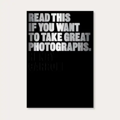 Lisez ceci si vous voulez prendre de superbes photos Henry Carroll